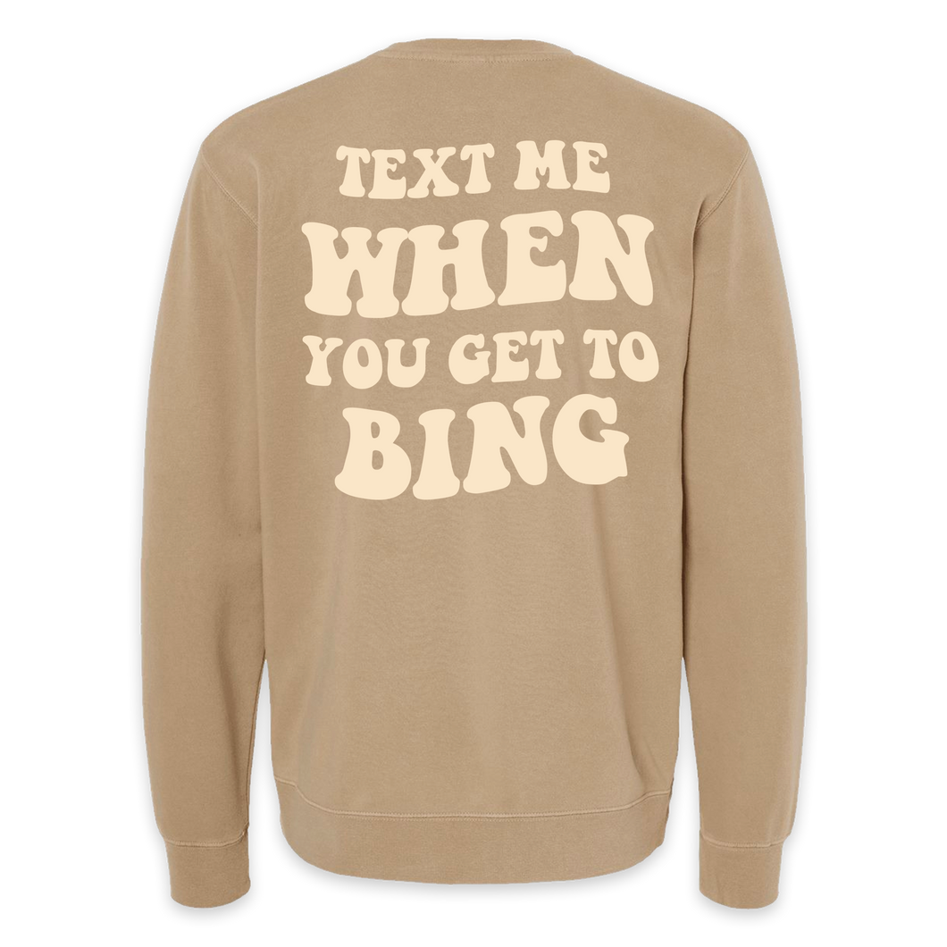 Text Me When You Get To Bing Crewneck - Tan