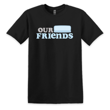 Load image into Gallery viewer, Our Friends T-Shirt - Full Logo
